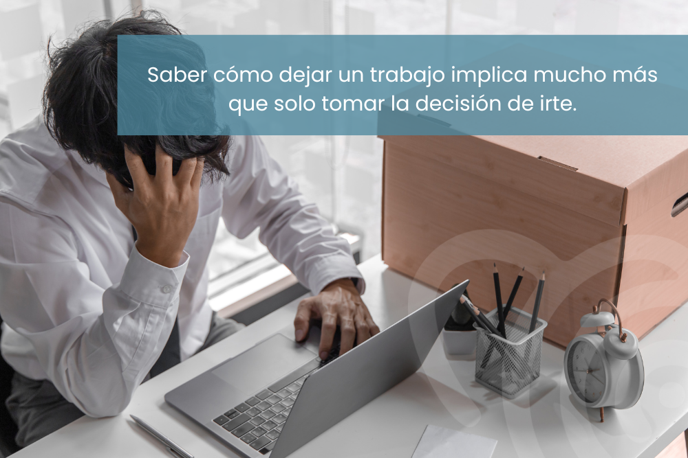 en este blog encontrarás consejos sobre como dejar un trabajo tóxico de la mano de psicólogos